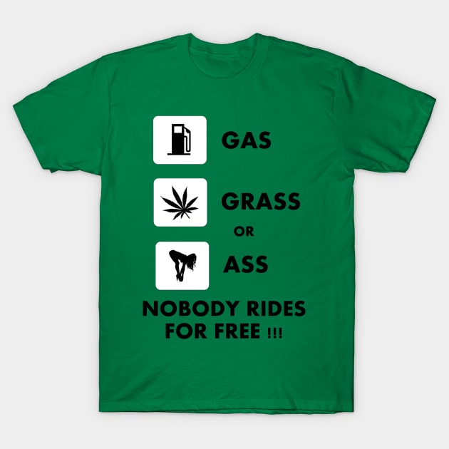 Gas Grass or Ass T-Shirt by Techno4War